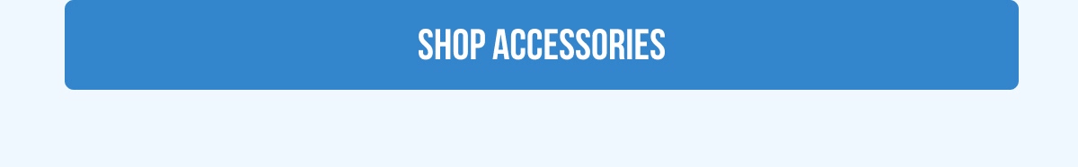 [SHOP ACCESSORIES]