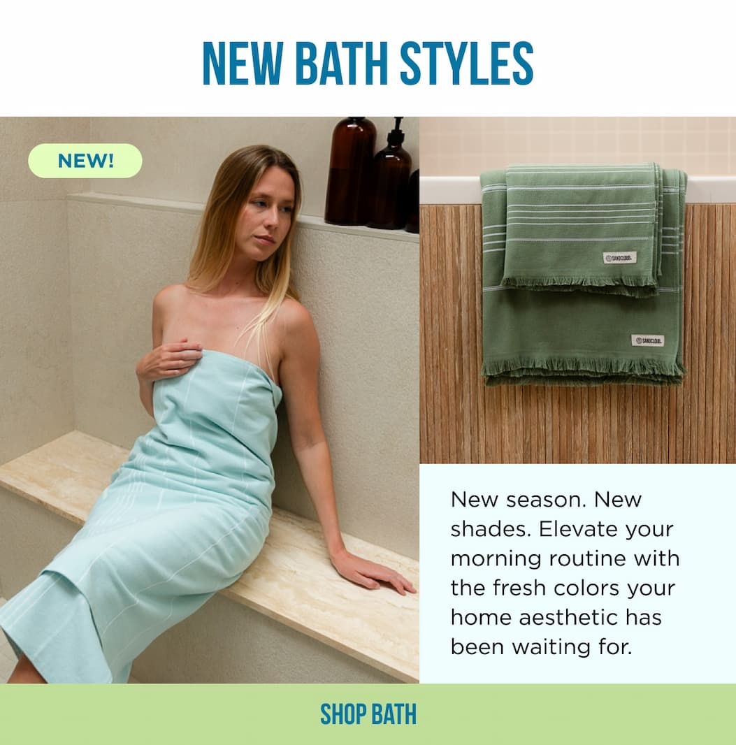 NEW BATH STYLES [SHOP BATH]