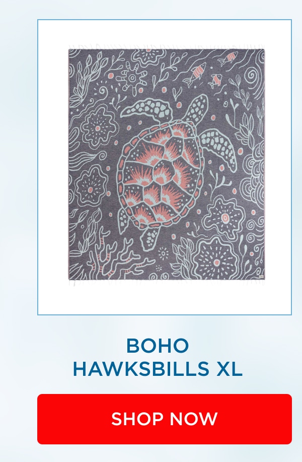 BOHO HAWKSBILLS XL [SHOP NOW]
