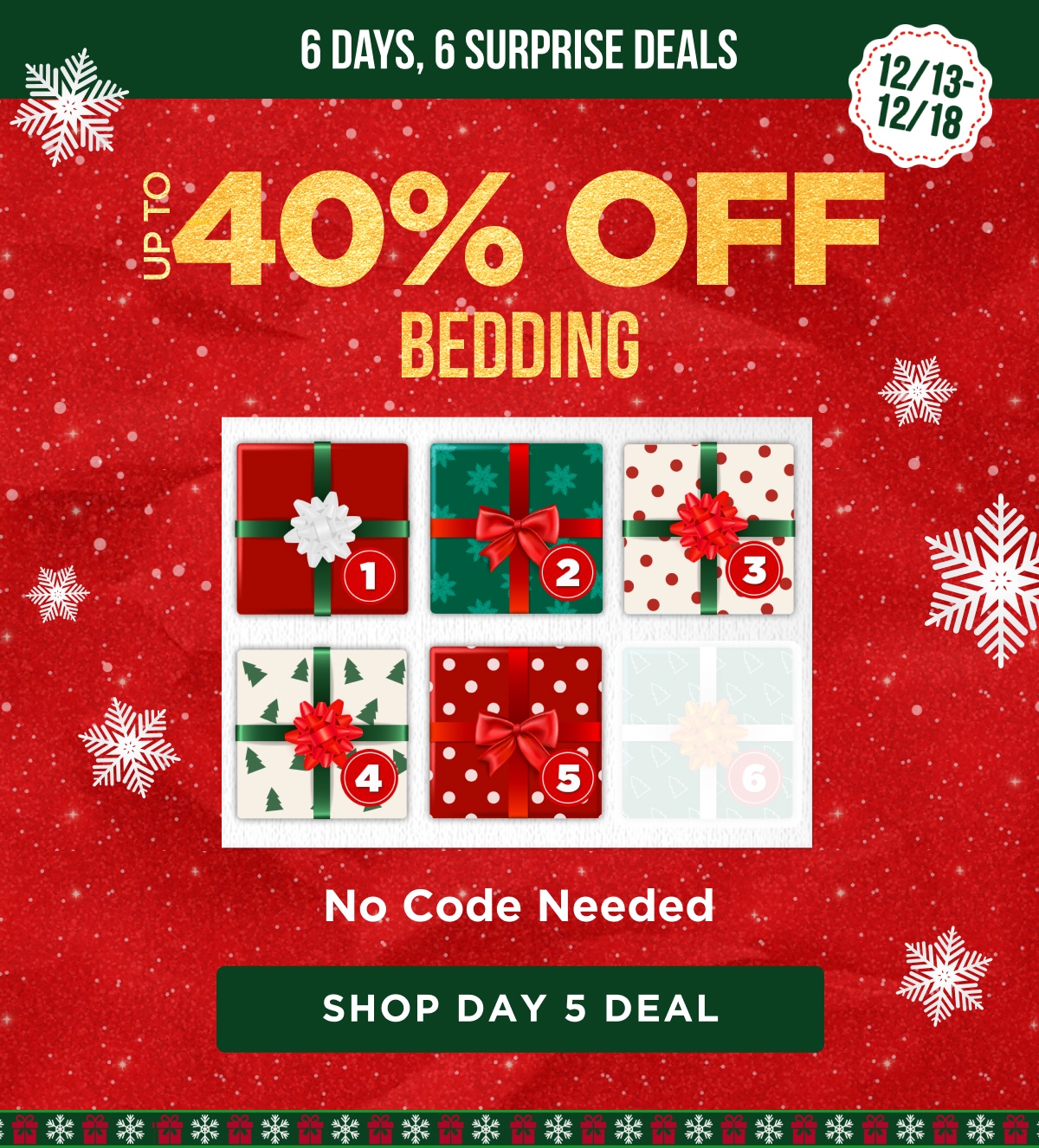 6 DAYS, 6 SURPRISE DEALS 12/13 - 12/18 UP TO 40% OFF BEDDING No Code Needed [SHOP DAY 5 DEAL]