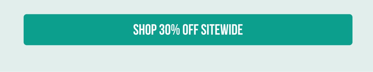 [SHOP 30% OFF SITEWIDE]