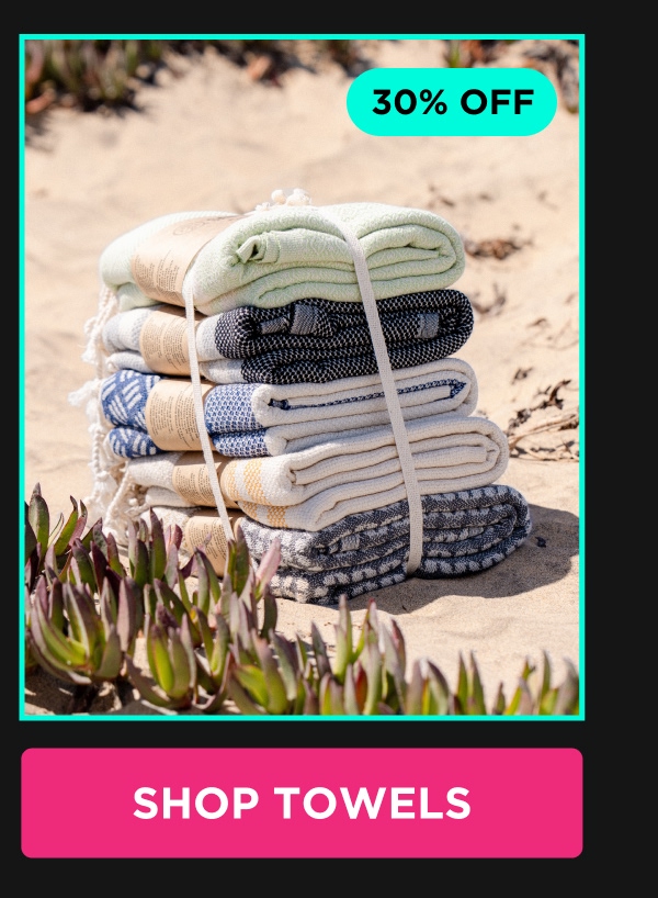 30% OFF  SHOP TOWELS