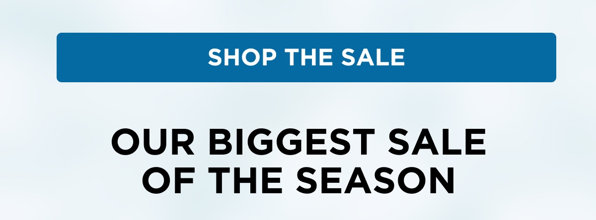 [SHOP THE SALE] OUR BIGGEST SALE OF THE SEASON
