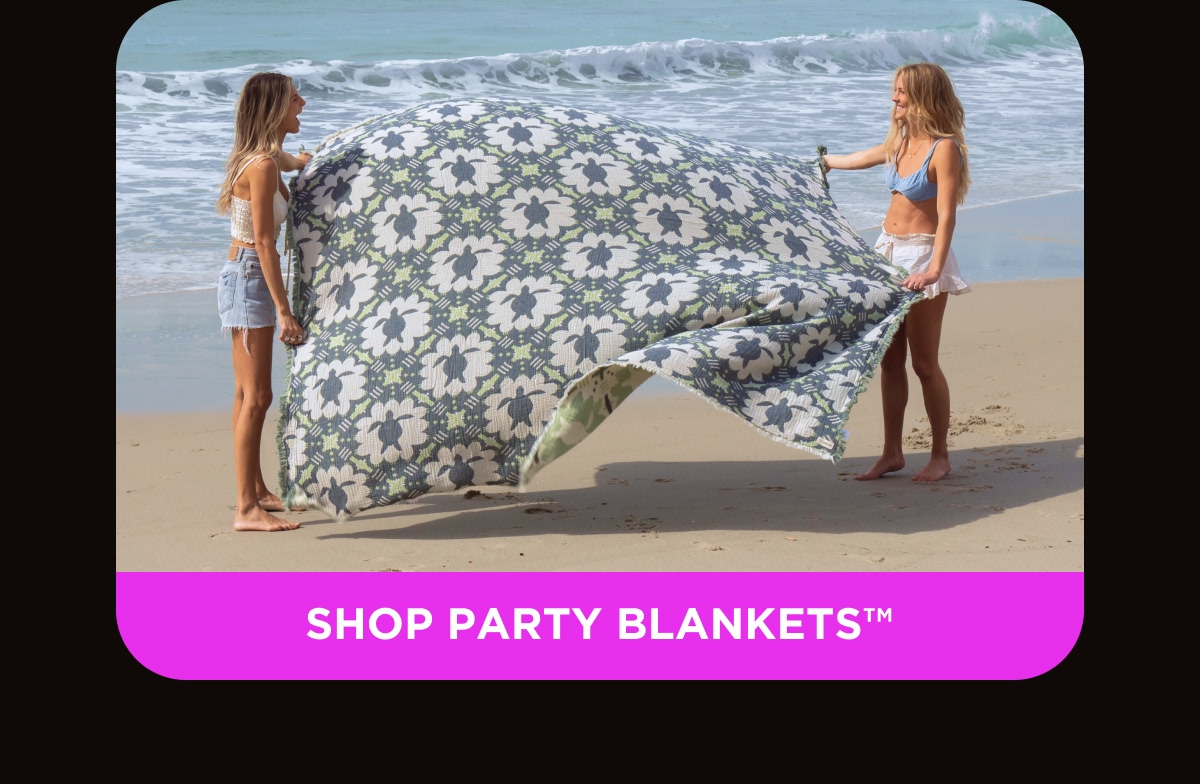 [SHOP PARTY BLANKETS™]