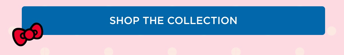 [SHOP THE COLLECTION]