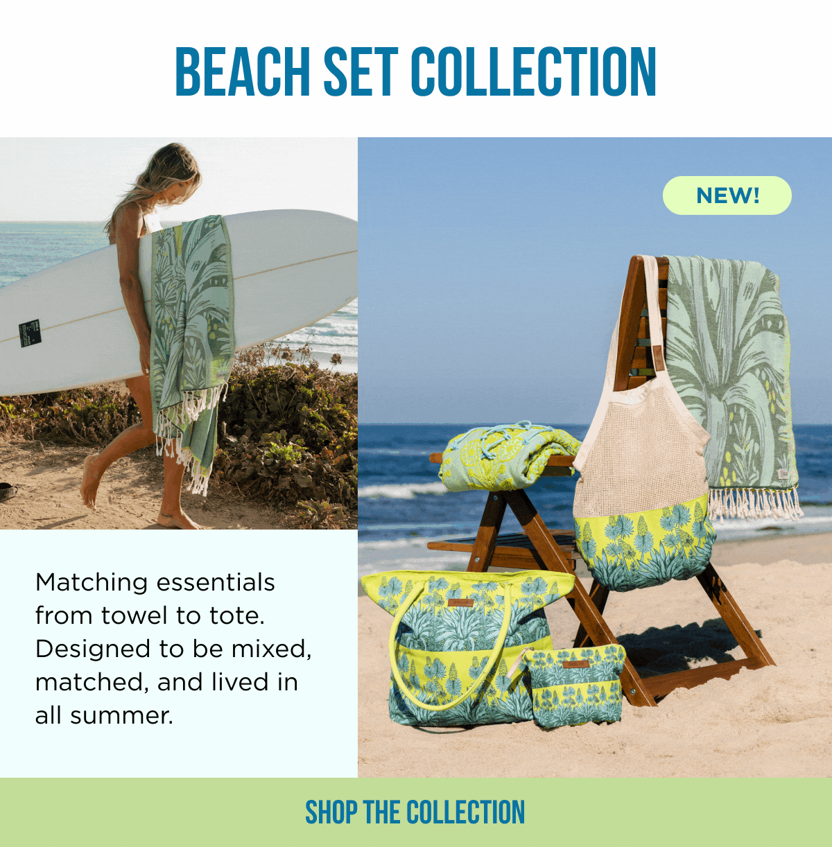 BEACH SET COLLECTION [SHOP THE COLLECTION]
