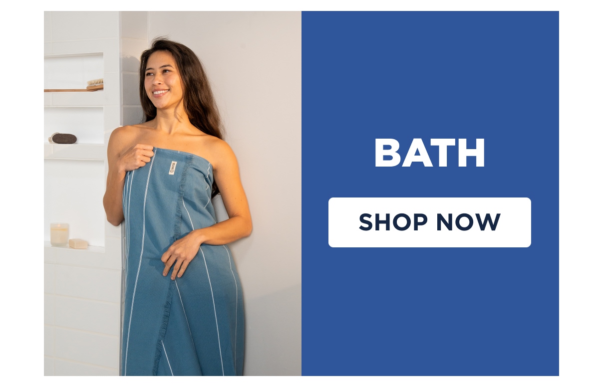BATH [SHOP NOW]
