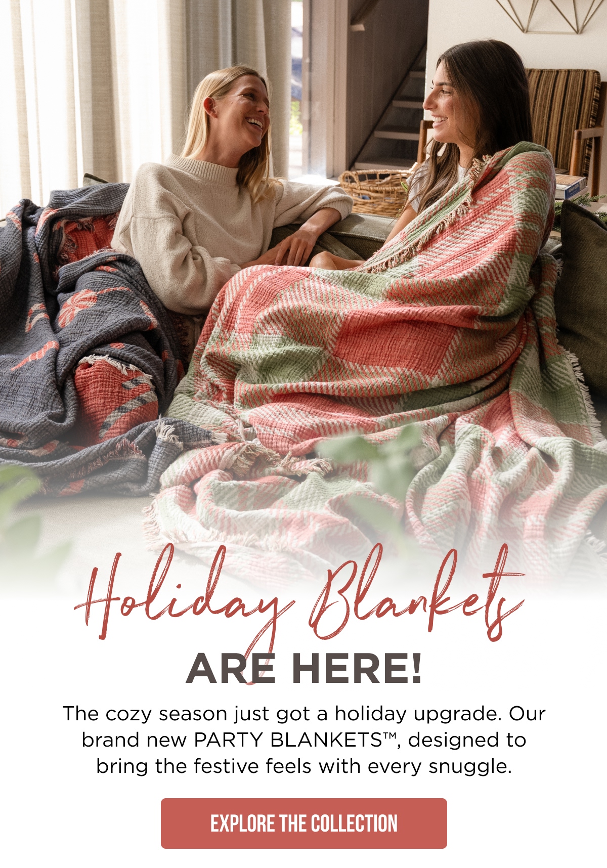 Holiday Blankets Are Here!  The cozy season just got a holiday upgrade. Our brand new PARTY BLANKETS™, designed to bring the festive feels with every snuggle. [EXPLORE THE COLLECTION]