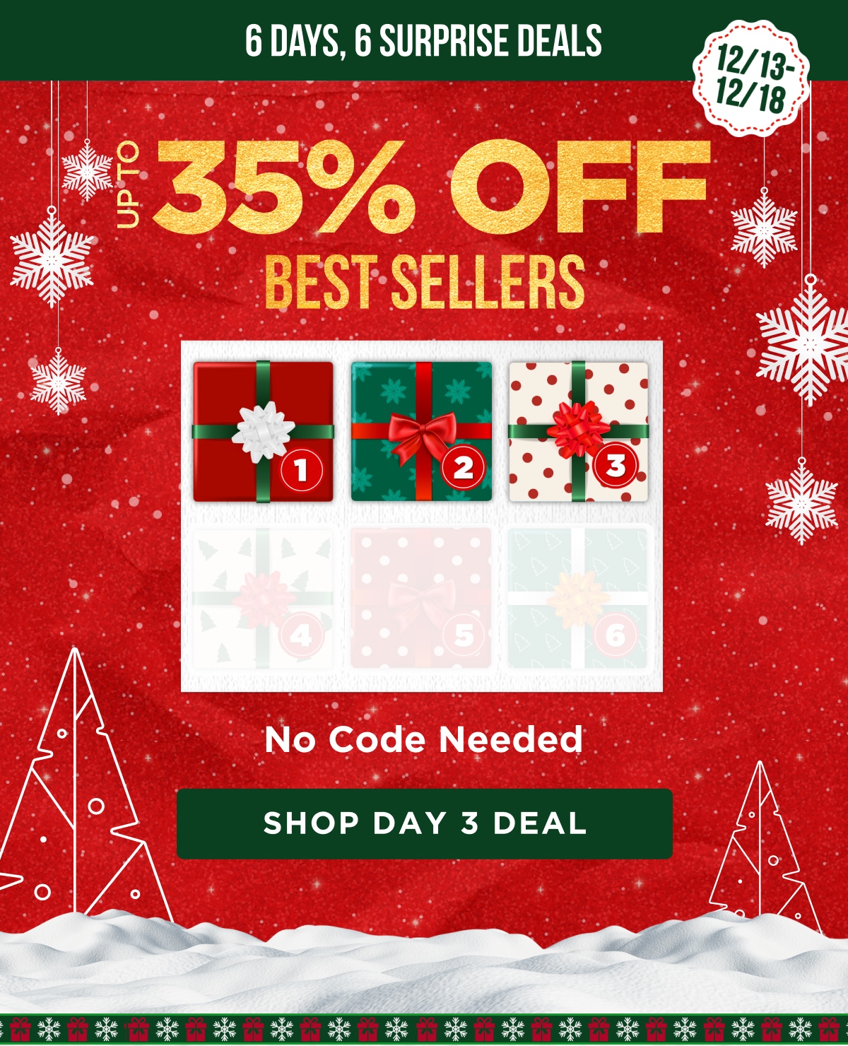 6 DAYS, 6 SURPRISE DEALS 12/13 - 12/18 30% OFF BEST SELLERS No Code Needed [SHOP DAY 3 DEAL]