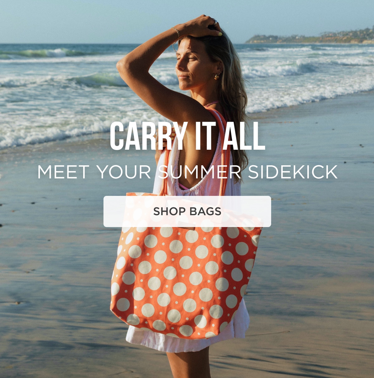 CARRY IT ALL MEET YOUR SUMMER SIDEKICK [[SHOP BAGS]]