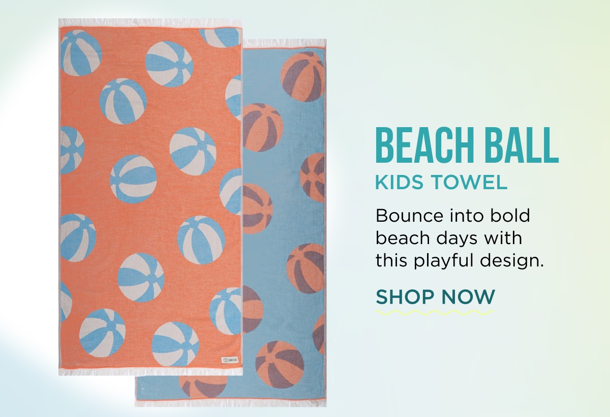 BEACH BALL KIDS TOWEL Bounce into bold beach days with this playful design.  [SHOP NOW]