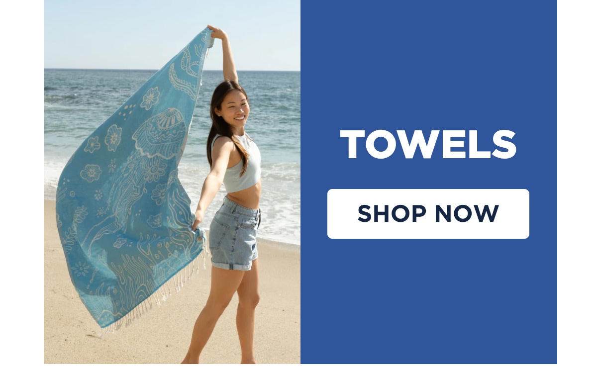 TOWELS [SHOP NOW]