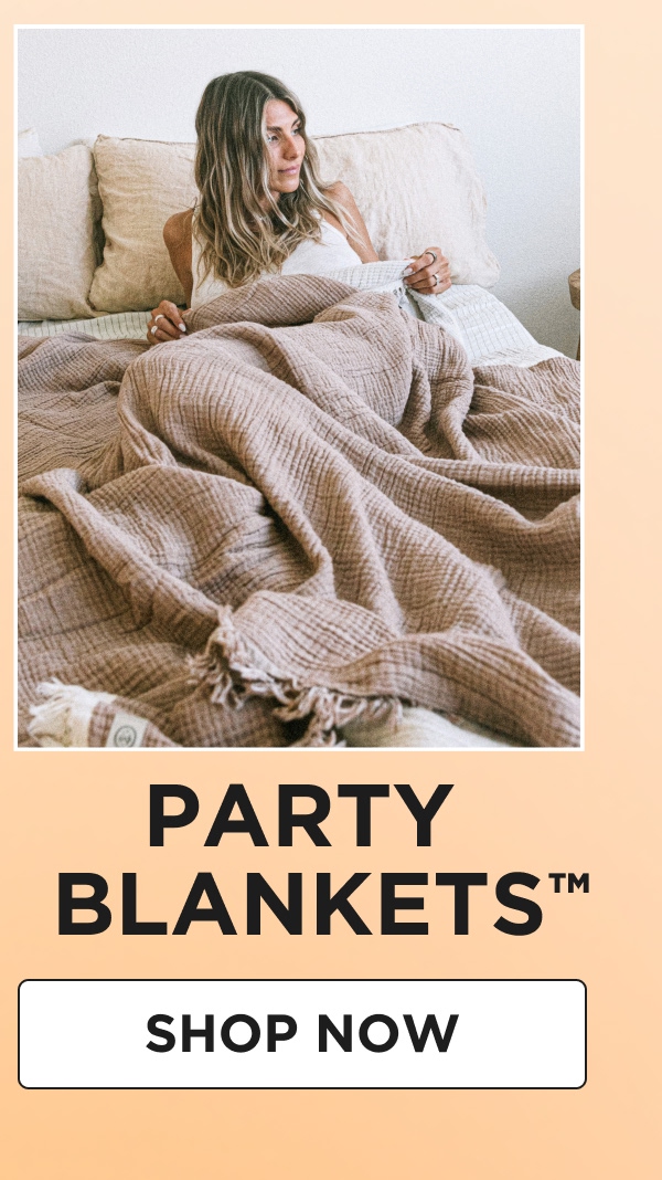 PARTY BLANKETS™ [SHOP NOW]
