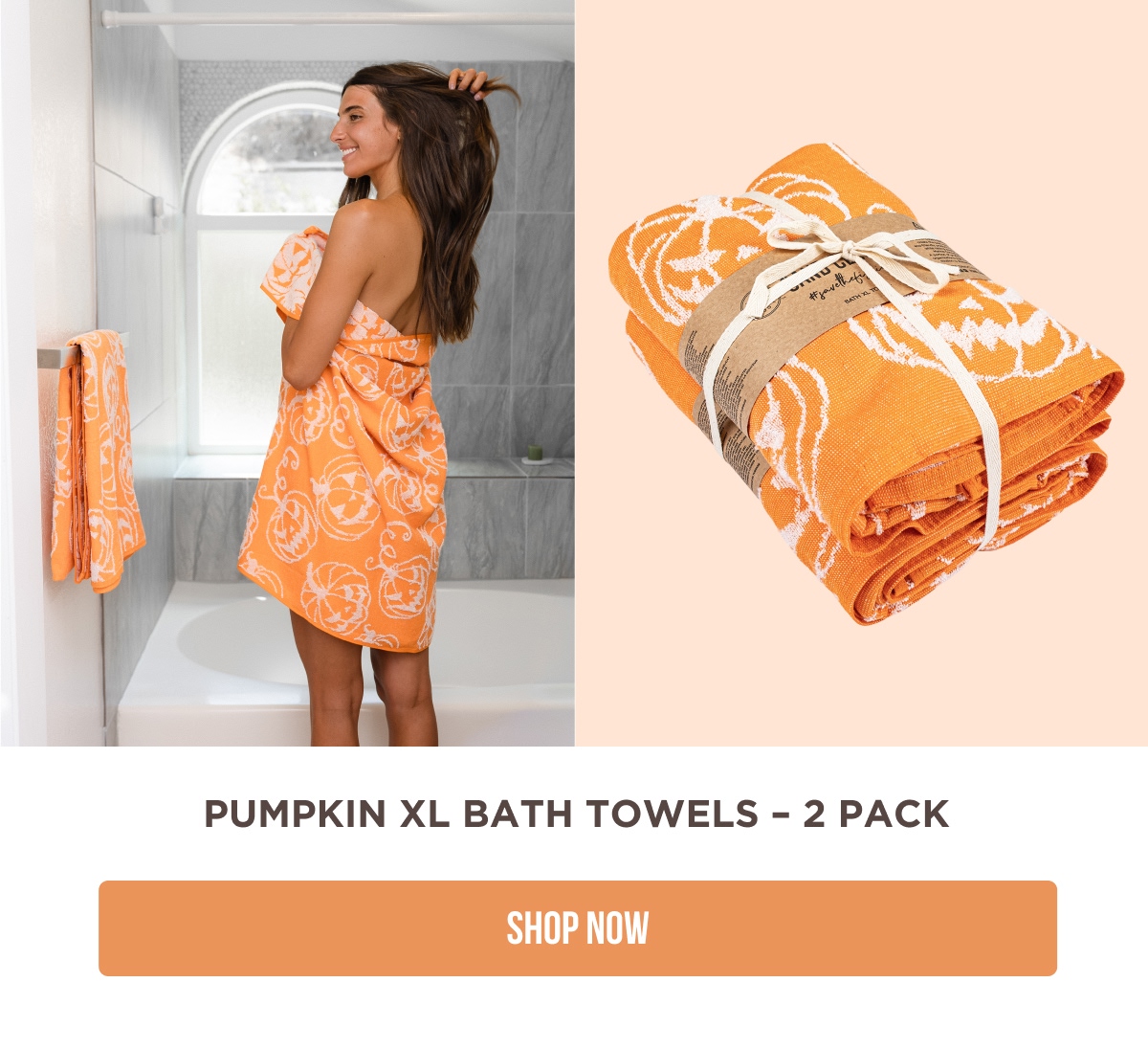 PUMPKIN XL BATH TOWELS – 2 PACK [SHOP NOW]