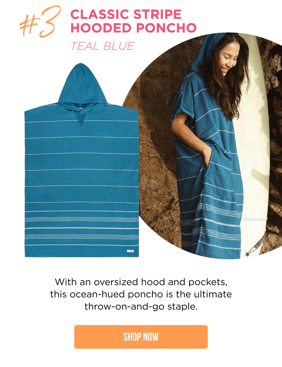 #3 CLASSIC STRIPE HOODED PONCHO TEAL BLUE With an oversized hood and pockets, this ocean-hued poncho is the ultimate throw-on-and-go staple. [SHOP NOW]