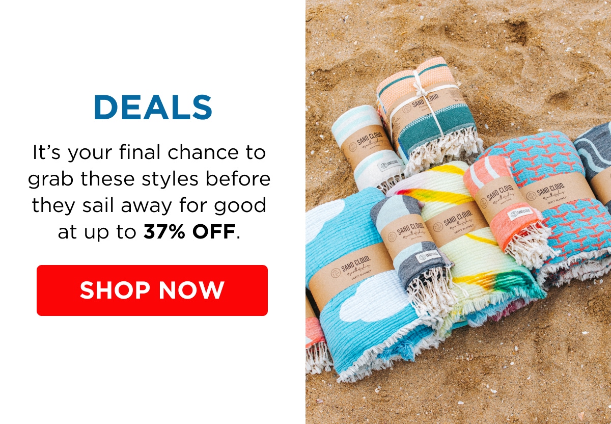 DEALS It's your final chance to grab these styles before they sail away for good at up to 37% OFF. [SHOP NOW]