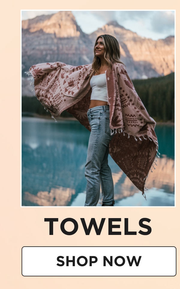 TOWELS [SHOP NOW]