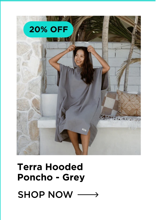 20% OFF  Terra Hooded Poncho – Grey [SHOP NOW →]
