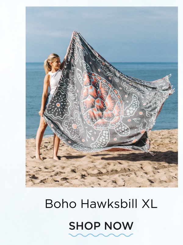 Boho Hawksbill XL [SHOP NOW]
