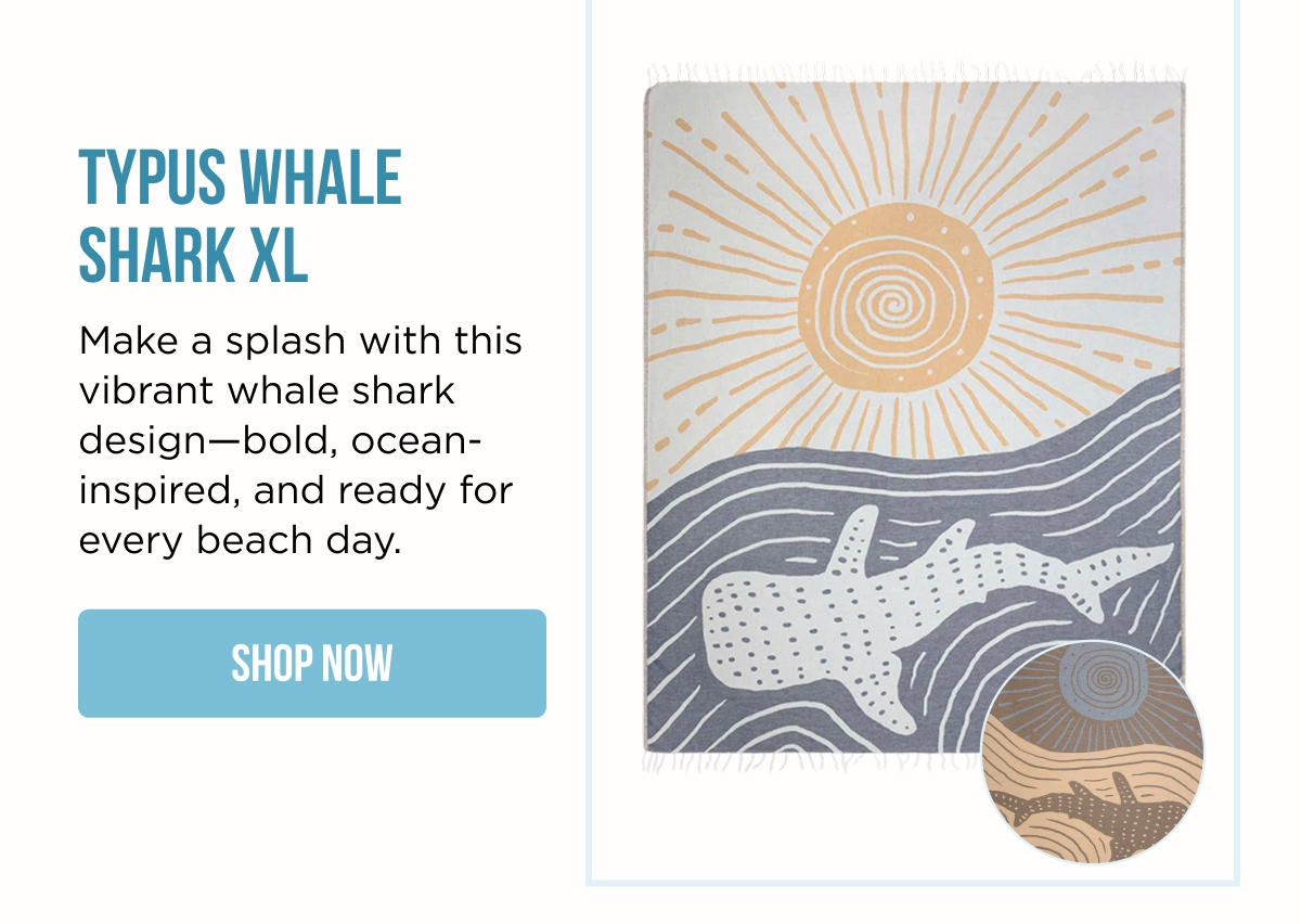TYPUS WHALE SHARK XL Make a splash with this vibrant whale shark design—bold, ocean-inspired, and ready for every beach day. [SHOP NOW]