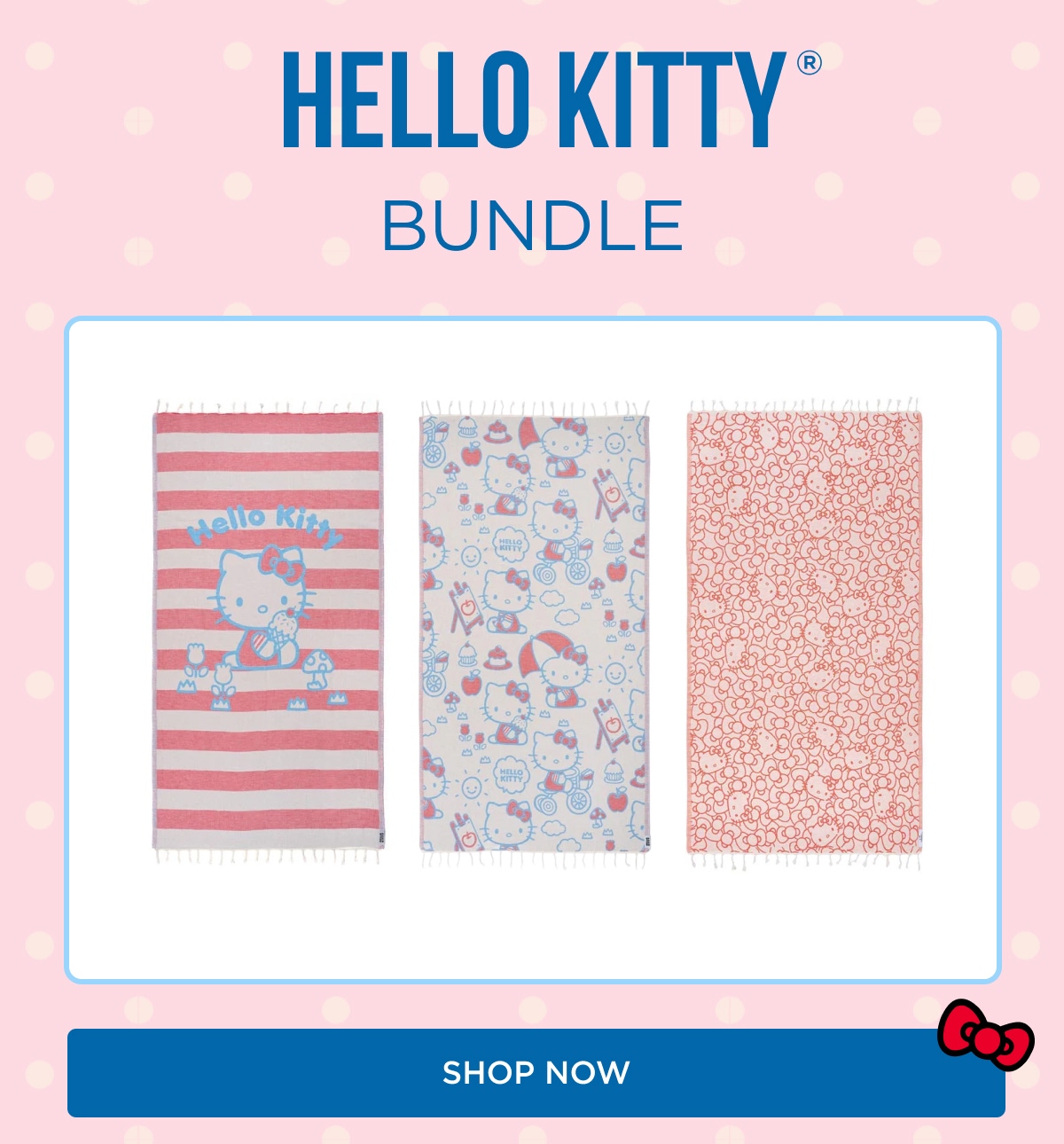 HELLO KITTY® BUNDLE [SHOP NOW]