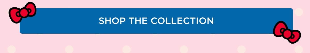 [SHOP THE COLLECTION]