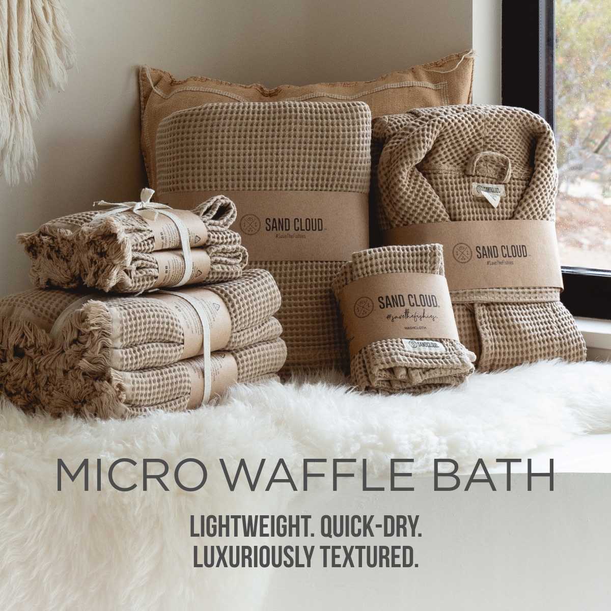 MICRO WAFFLE BATH LIGHTWEIGHT. QUICK-DRY. LUXURIOUSLY TEXTURED.