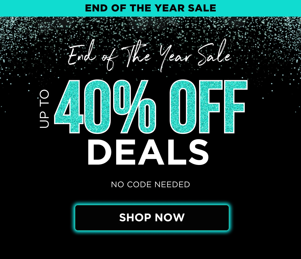 END OF THE YEAR SALE End of The Year Sale UP TO 40% OFF DEALS NO CODE NEEDED [SHOP NOW]