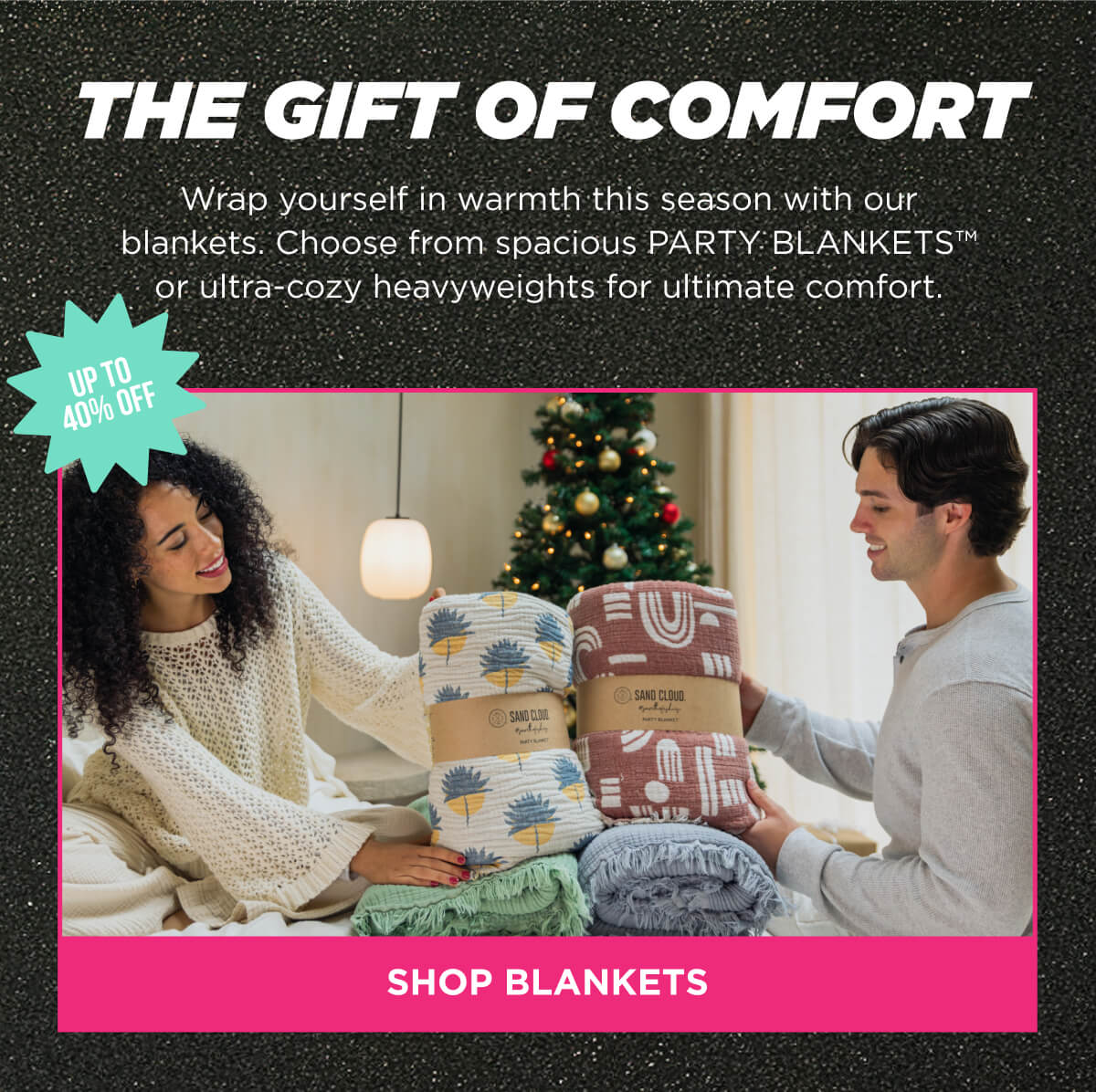 The Gift of Comfort | Wrap yourself in warmth this season with our blankets. Choose from spacious PARTY BLANKETS or ultra-cozy heavyweights for ultimate comfort | Up to 40% off | Shop Blankets