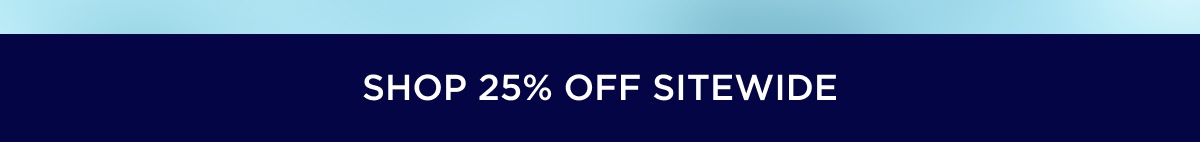 Shop 25% Off Sitewide 