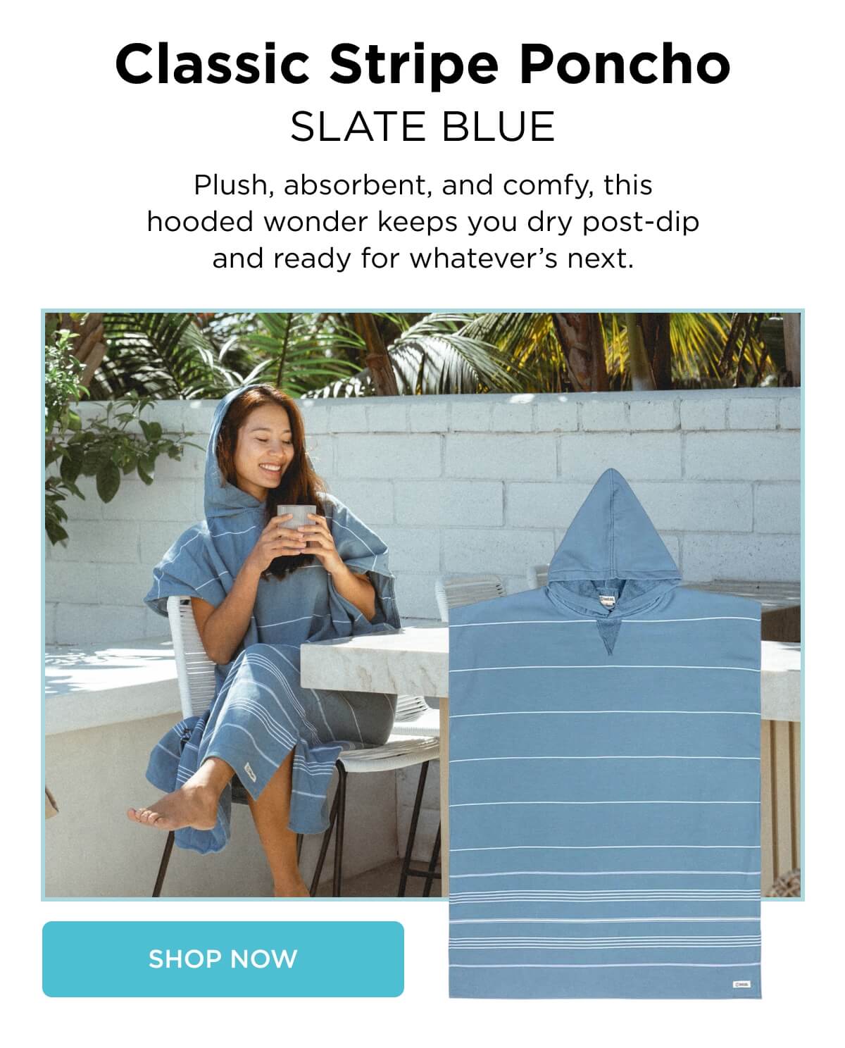 Classic Stripe Poncho SLATE BLUE | Plush, absorbent, and comfy, this hooded wonder keeps you dry post-dip and ready for whatever's next. [SHOP NOW]