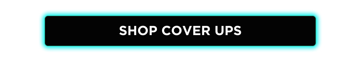 [SHOP COVER UPS]