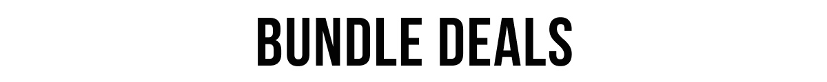 BUNDLE DEALS