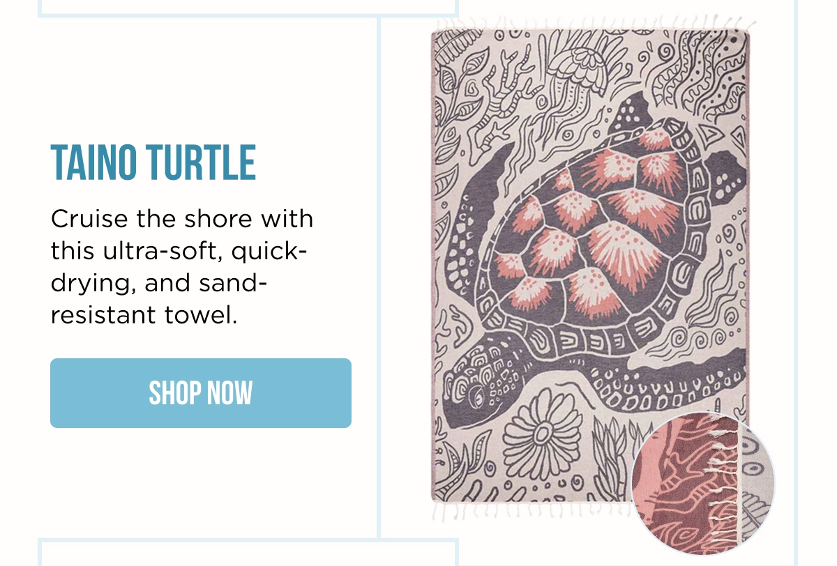 TAINO TURTLE | Cruise the shore with this ultra-soft, quick-drying, and sand-resistant towel. [SHOP NOW]