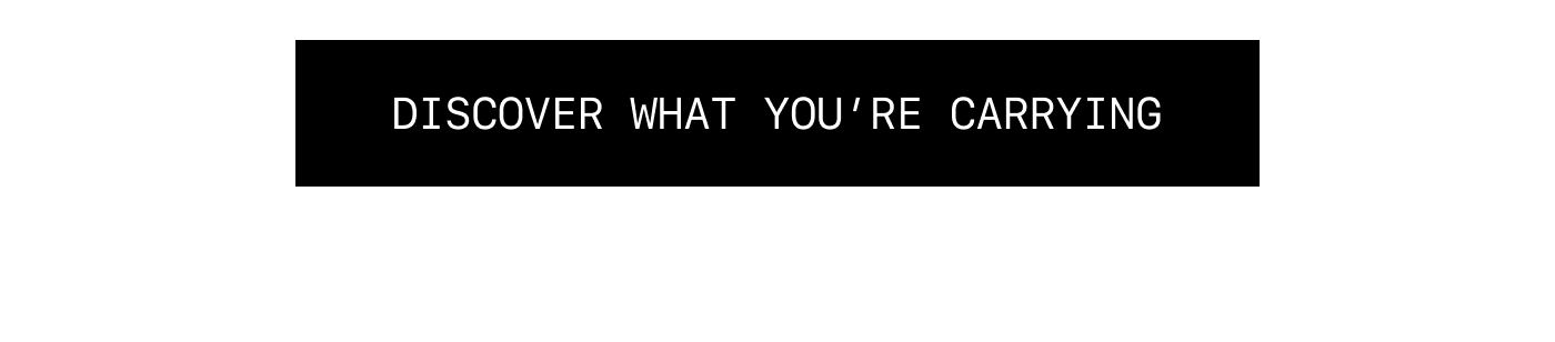 Discover What You're Carrying