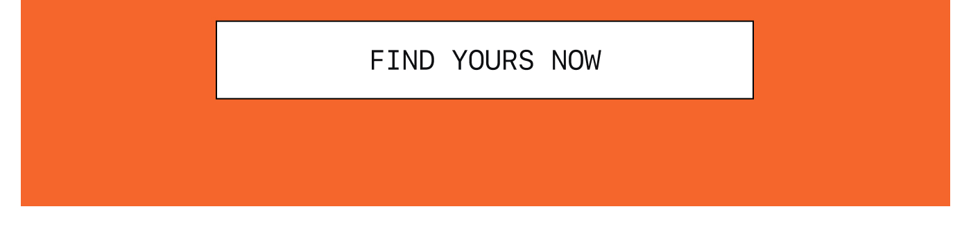 Find Yours Now