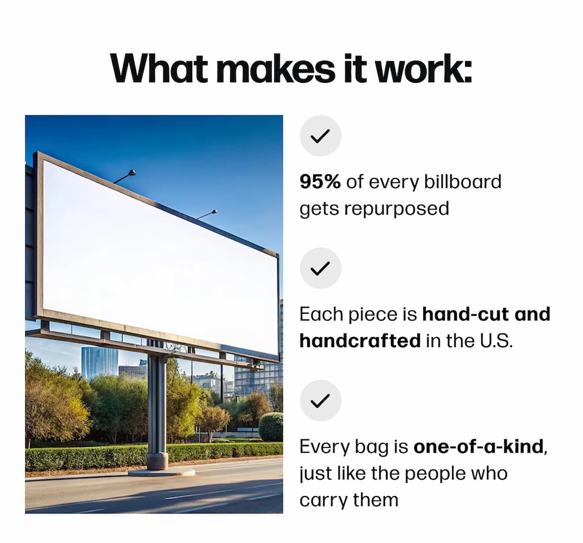 What makes it work: ✅ 90% of every billboard gets repurposed ✅ Each piece is hand-cut and handcrafted in the U.S. ✅ Every bag is one-of-a-kind, just like the people who carry them
