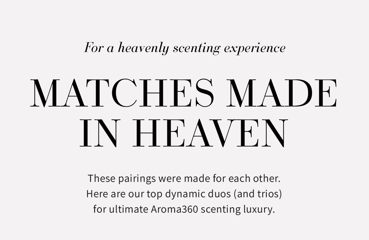 Matches Made in Heaven Aroma360
