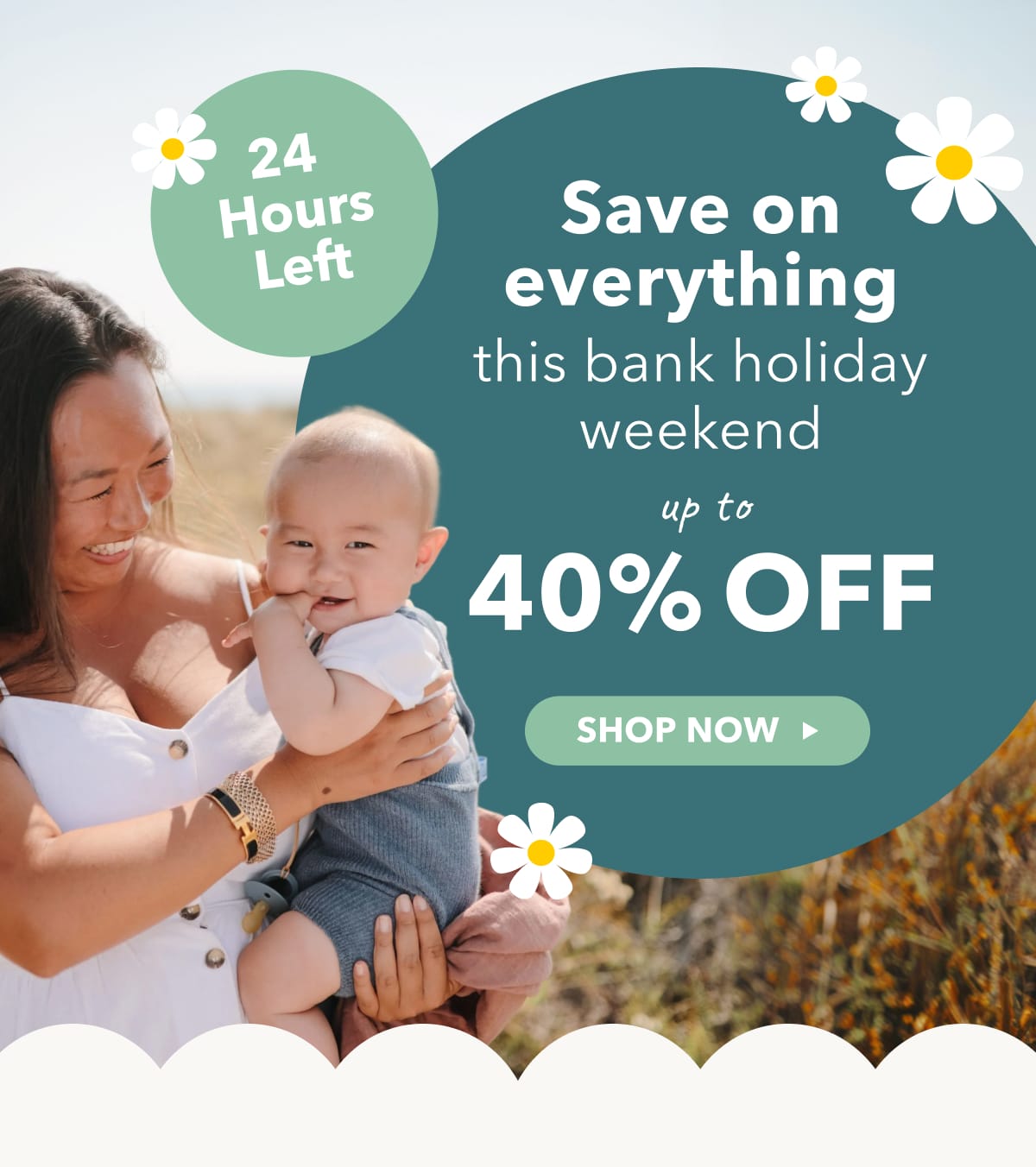 Save on everything this bank holiday weekend - up to 40% OFF - SHOP NOW