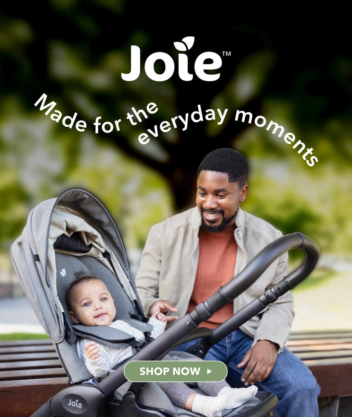 Joie Made for the everyday moments 