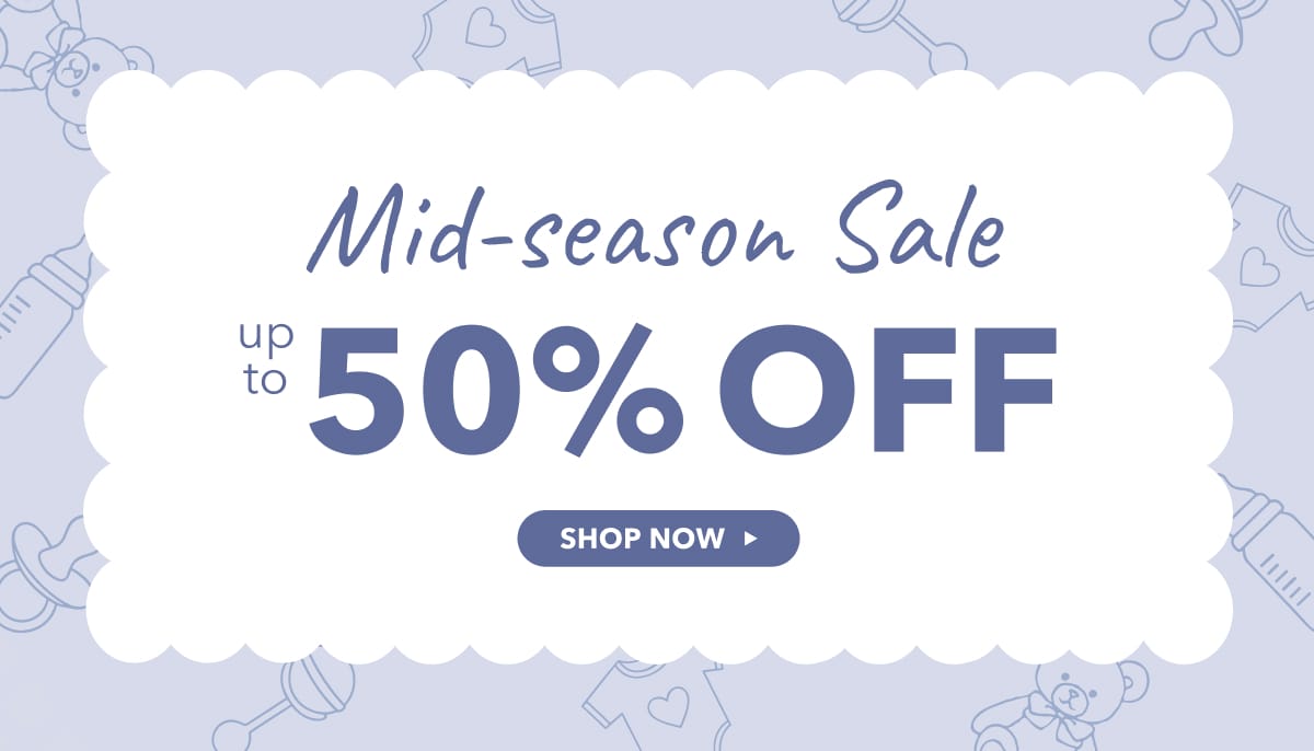 Mid-season Sale - up to 50% OFF - SHOP NOW