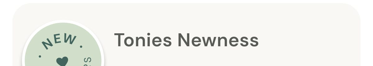 Tonies Newness