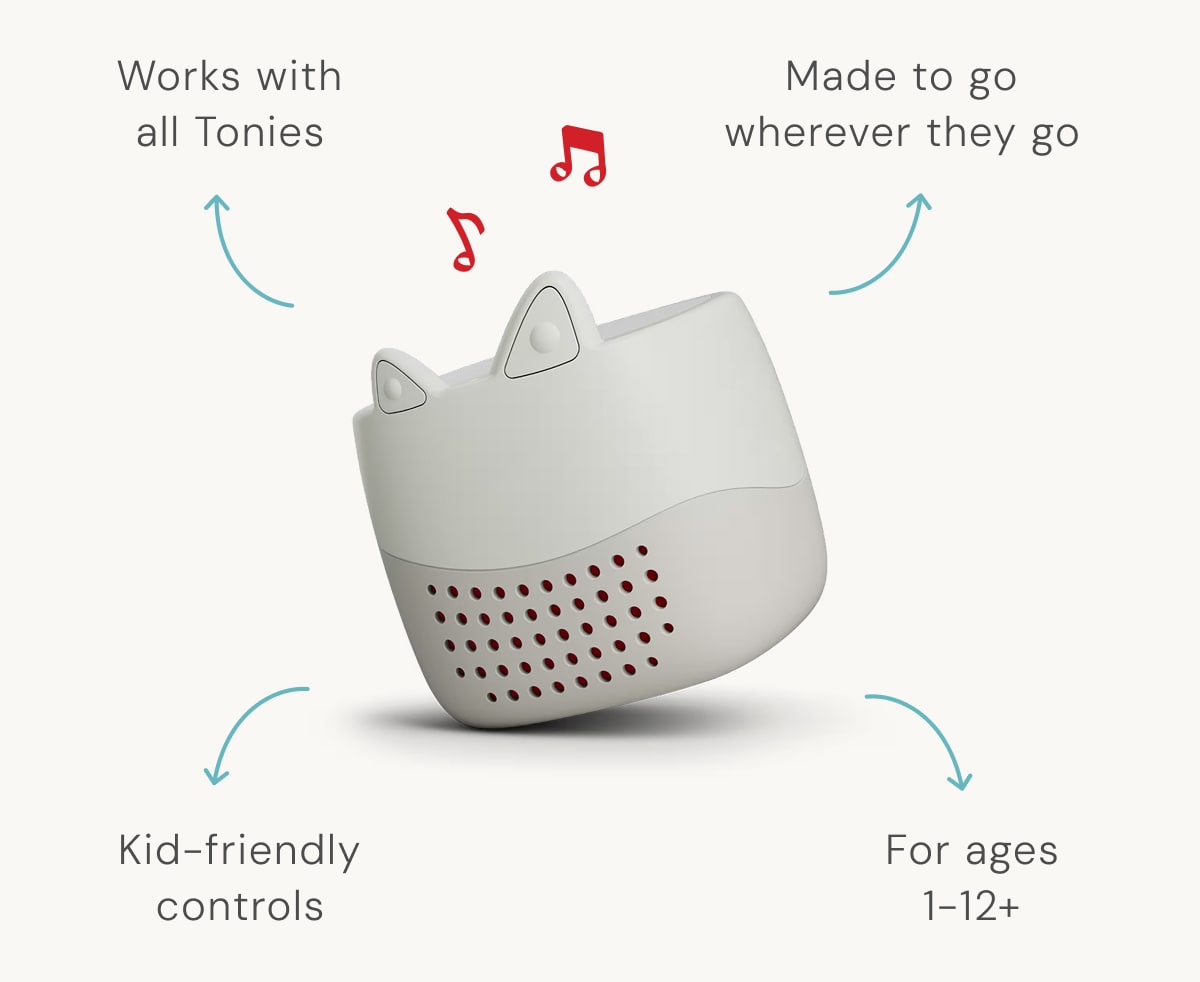 Works with all Tonies. Made to go wherever they go. Kid-friendly controls. For ages 1-12+ 