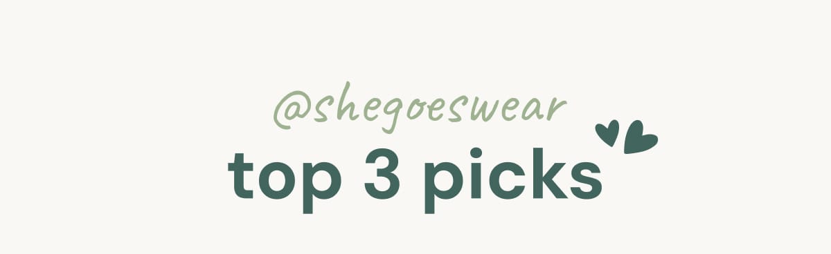@shegoeswear - Top 3 Picks 