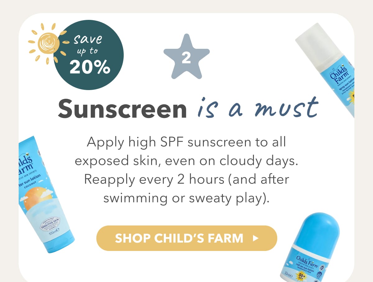 Sunscreen is a must - SHOP CHILD'S FARM