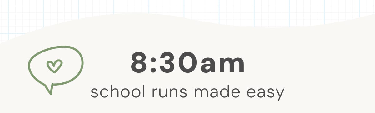 8.30am school runs made easy