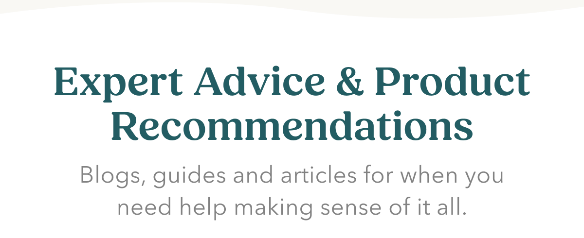 Expert advice & product recommendations