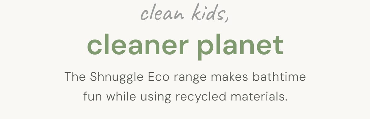 Clean kids, cleaner planet