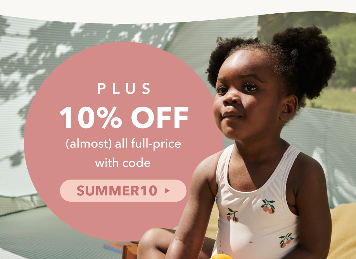 Plus 10% off (almost) all full-price with code SUMMER10