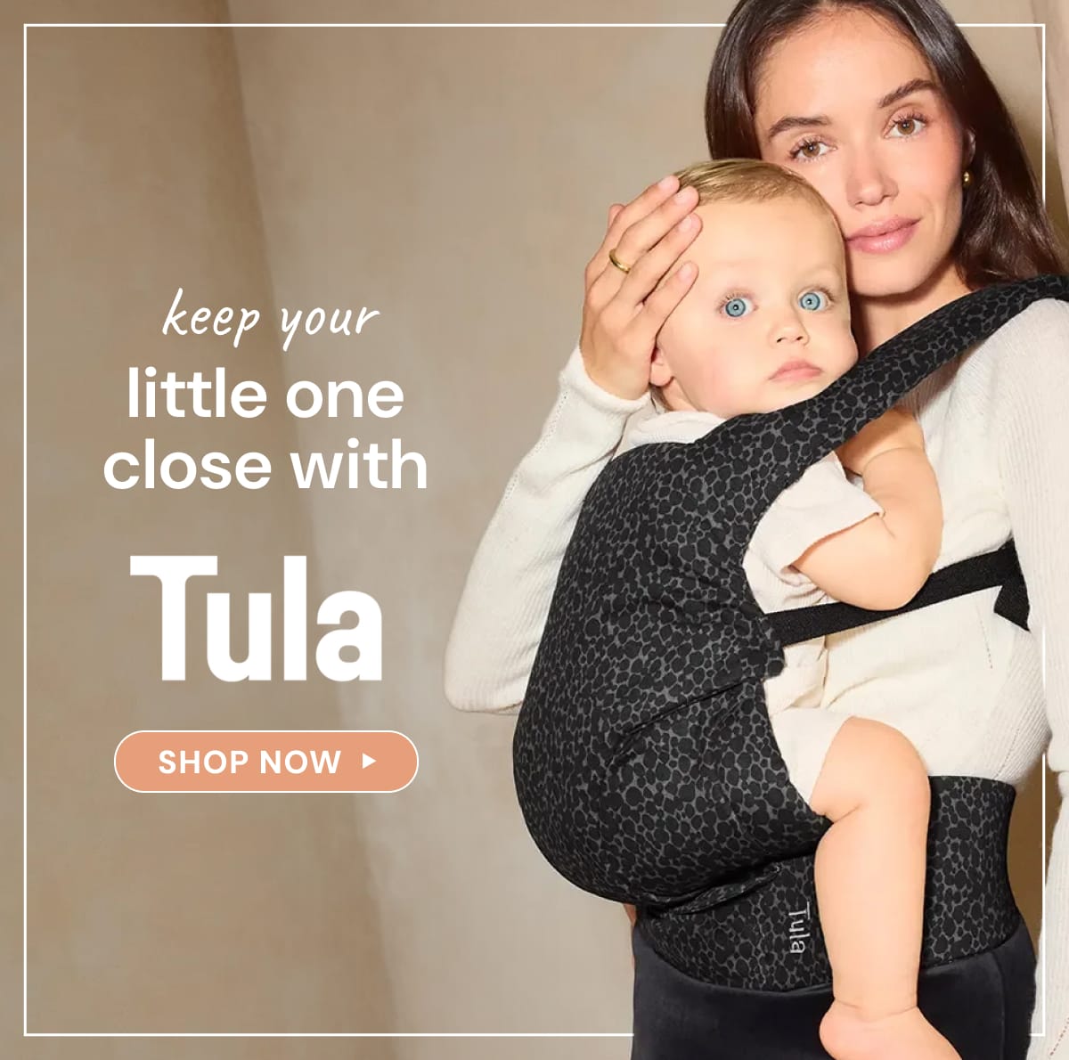Keep your little one close with Tula - SHOP NOW